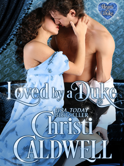 Title details for Loved by a Duke by Christi Caldwell - Available